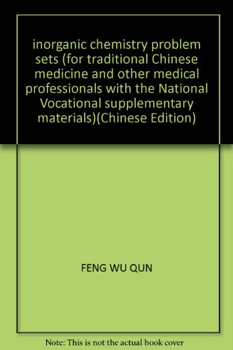 Imagen de archivo de inorganic chemistry problem sets (for traditional Chinese medicine and other medical professionals with the National Vocational supplementary materials)(Chinese Edition) a la venta por liu xing