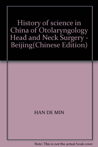9787117086547: History of science in China of Otolaryngology Head and Neck Surgery - Beijing(Chinese Edition)