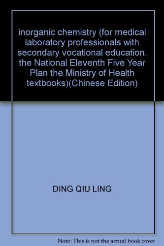 Imagen de archivo de Ministry of Health of secondary vocational education textbook of the 11th Five-Year Plan: Inorganic Chemistry (for medical examination for professional use) (2)(Chinese Edition) a la venta por liu xing