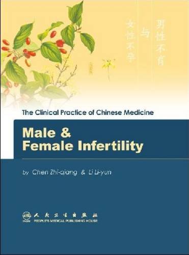 Beispielbild fr Male and Female Infertility (The Clinical Practice of Chinese Medicine) (English and Chinese Edition) zum Verkauf von BooksRun