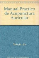 Beispielbild fr manual practico de acupuntura auricular shi ying jin lib zum Verkauf von DMBeeBookstore