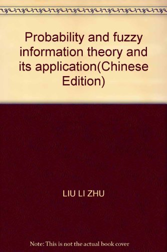 Stock image for Probability and fuzzy information theory and its application(Chinese Edition) for sale by liu xing