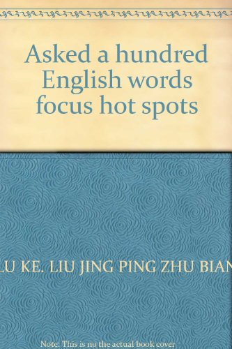 Imagen de archivo de Asked a hundred English words focus hot spots(Chinese Edition) a la venta por liu xing