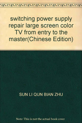 Imagen de archivo de switching power supply repair large screen color TV from entry to the master(Chinese Edition) a la venta por liu xing