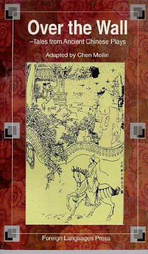 Stock image for OVER THE WALL : Tales from Ancient Chinese Plays for sale by Karen Wickliff - Books