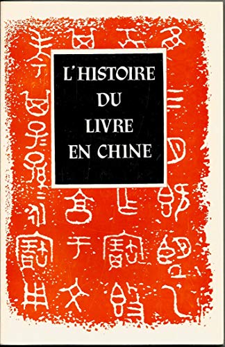 Imagen de archivo de L'HISTOIRE DU LIVRE EN CHINE a la venta por Ammareal