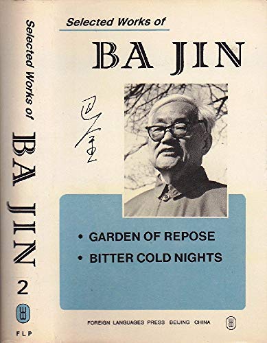 Beispielbild fr Selected Works of Ba Jin, Vol 2: Garden of Repose, Bitter Cold Nights zum Verkauf von Best and Fastest Books