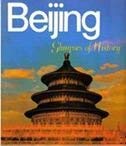 Beispielbild fr Beijing: Glimpses of History zum Verkauf von Better World Books