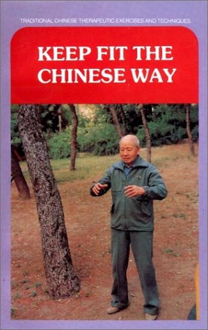 Stock image for Keep Fit the Chinese Way: Traditional Chinese Therapeutic Exercises and Techniques for sale by HPB-Red