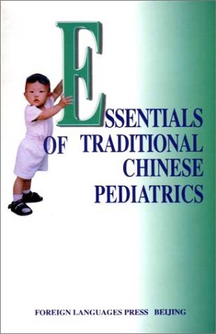 Stock image for Essentials of Traditional Chinese Pediatrics for sale by SecondSale