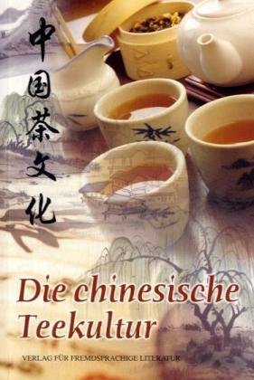 Die chinesische Teekultur - Wang, Ling