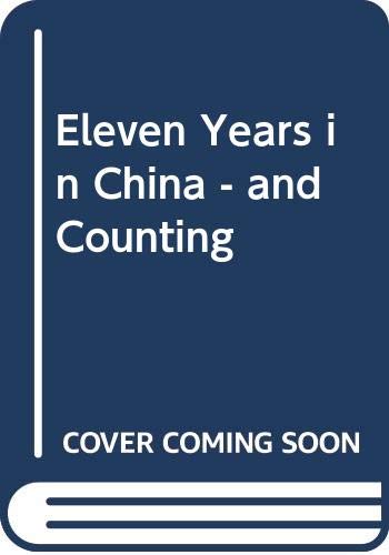 9787119030661: Eleven Years in China - and Counting