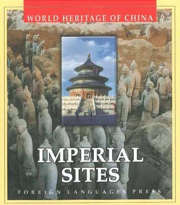 Stock image for Imperial Sites (World Heritage of China) for sale by HPB Inc.