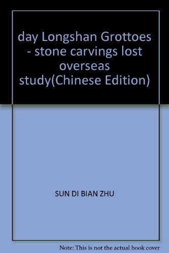 Stock image for day Longshan Grottoes - stone carvings lost overseas study for sale by Powell's Bookstores Chicago, ABAA