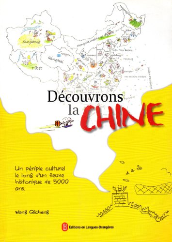 9787119060309: DECOUVRONS LA CHINE-UN PERIPLE CULTUREL LE LONG D'UN FLEUVE HISTORIQUE DE 5000 ANS (En couleur)