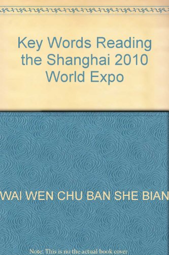 Imagen de archivo de Key Words Reading the Shanghai 2010 World Expo(Chinese Edition) a la venta por liu xing