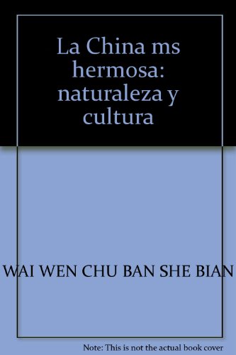 Imagen de archivo de La China ms hermosa: naturaleza y cultura(Chinese Edition) a la venta por liu xing