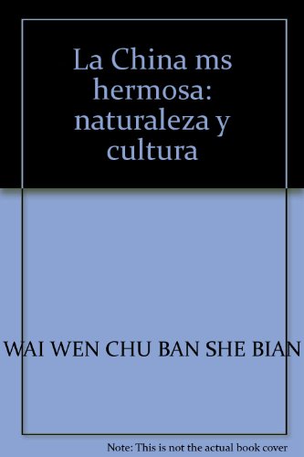 Stock image for La China ms hermosa: naturaleza y cultura(Chinese Edition) for sale by liu xing