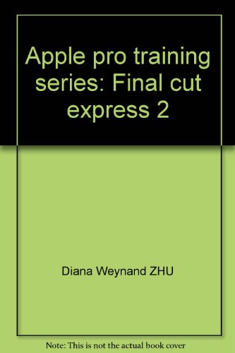 9787121007453: Apple pro training series: Final cut express 2(Chinese Edition)