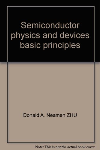 Stock image for Semiconductor physics and devices basic principles(Chinese Edition) for sale by liu xing