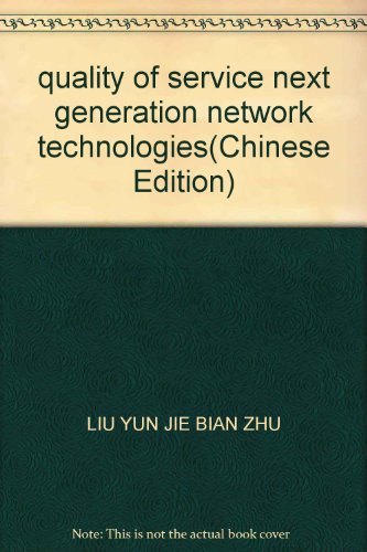 Stock image for quality of service next generation network technologies(Chinese Edition) for sale by liu xing