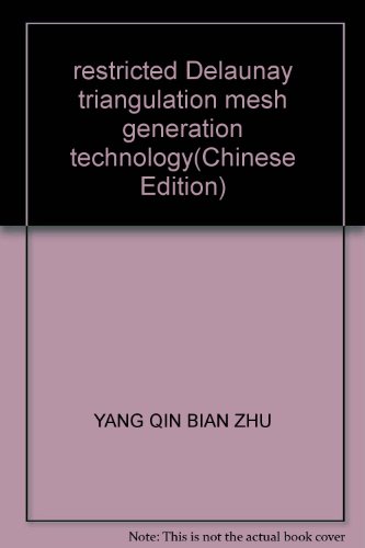 Stock image for restricted Delaunay triangulation mesh generation technology(Chinese Edition) for sale by liu xing