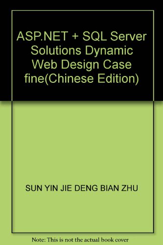 Imagen de archivo de ASP.NET + SQL Server Solutions Dynamic Web Design Case fine(Chinese Edition) a la venta por liu xing