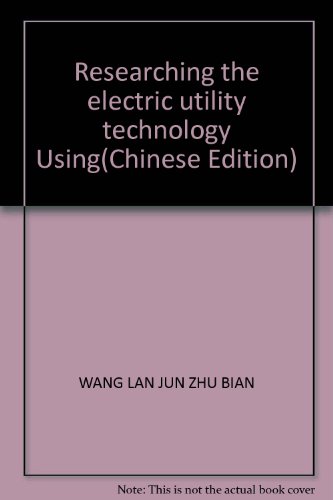 Imagen de archivo de Researching the electric utility technology Using(Chinese Edition) a la venta por liu xing