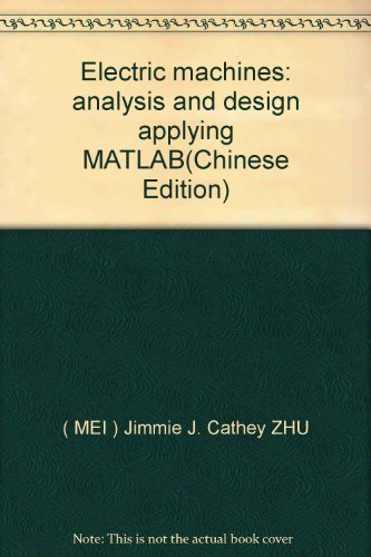 Beispielbild fr Electric machines: analysis and design applying MATLAB(Chinese Edition) zum Verkauf von liu xing