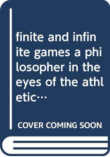 Stock image for Finite and infinite games: a philosopher in the eyes of the athletics world.(Chinese Edition) for sale by liu xing