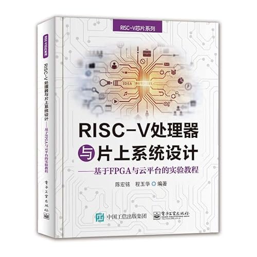 Imagen de archivo de RISC-V Processor and System-on-Chip Design-Experimental Tutorial Based on FPGA and Cloud Platform Chen Hongming Electronic Industry Press(Chinese Edition) a la venta por liu xing