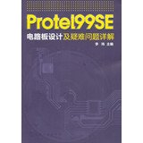 9787122174024: Protel99SE circuit board design and explain difficult issues(Chinese Edition)