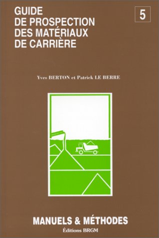 Stock image for Guide de prospection des matriaux de carrire for sale by medimops
