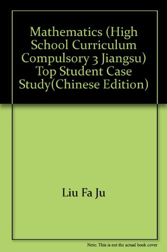 9787206044595: Mathematics (High School Curriculum compulsory 3 Jiangsu) top student case study(Chinese Edition)