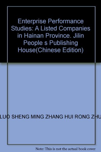 Imagen de archivo de Enterprise Performance Studies: A Listed Companies in Hainan Province. Jilin People s Publishing House(Chinese Edition) a la venta por liu xing