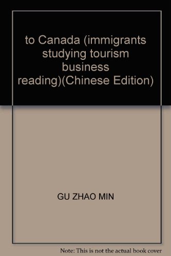 Imagen de archivo de to Canada (immigrants studying tourism business reading)(Chinese Edition) a la venta por SecondSale