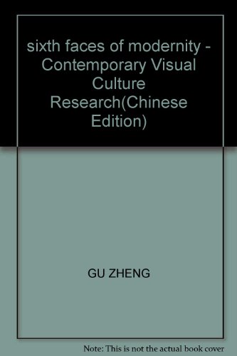 Stock image for sixth faces of modernity - Contemporary Visual Culture Research(Chinese Edition) for sale by ReadCNBook