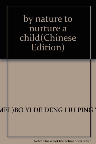 Stock image for by nature to nurture a child(Chinese Edition) for sale by liu xing