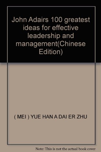 Stock image for John Adairs 100 greatest ideas for effective leadership and management(Chinese Edition) for sale by liu xing