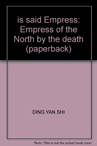 Imagen de archivo de is said Empress: Empress of the North by the death (paperback) a la venta por ThriftBooks-Dallas
