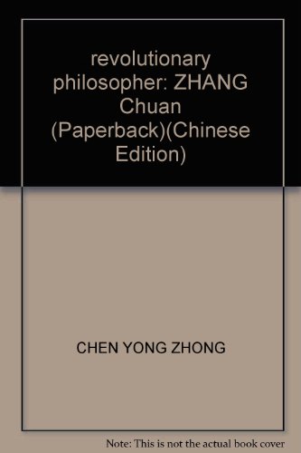 Imagen de archivo de revolutionary philosopher: ZHANG Chuan (Paperback) a la venta por ThriftBooks-Dallas