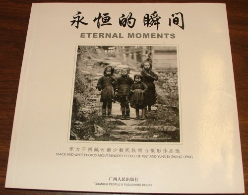 Beispielbild fr Eternal Moments: Black and White Photos About Minority People of Tibet and Yunn zum Verkauf von Project HOME Books