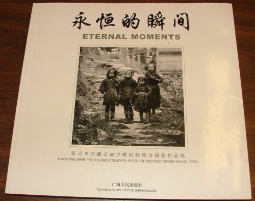 Stock image for Eternal Moments: Black and White Photos About Minority People of Tibet and Yunn for sale by Project HOME Books