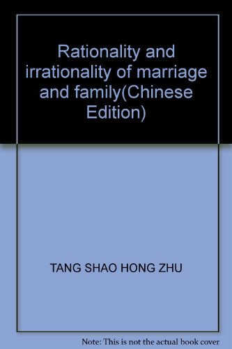 Imagen de archivo de Rationality and irrationality of marriage and family(Chinese Edition) a la venta por liu xing