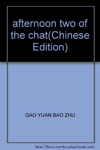 Imagen de archivo de afternoon two of the chat(Chinese Edition) a la venta por liu xing