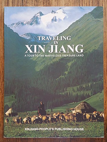 Imagen de archivo de Traveling in Xin Jiang: A Tour to the Marvelous Treasure Land a la venta por Redux Books