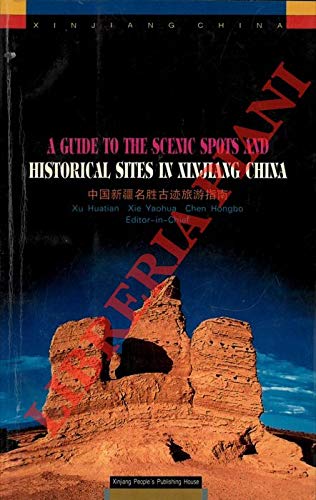 9787228058600: A Guide to the Scenic Spots and Historical Sites in Xinjiang China.