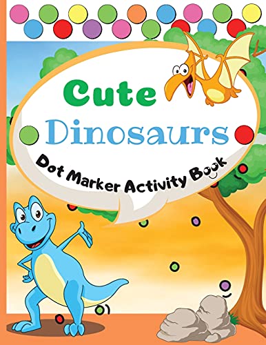 9787276713360: Cute Dinosaurs Dot Marker Activity Book: Dot Markers Activity Book: Cute Dinosaurs Easy Guided BIG DOTS Gift For Kids Ages 1-3, 2-4, 3-5, Baby, ... Marker Art Creative Children Activity Book