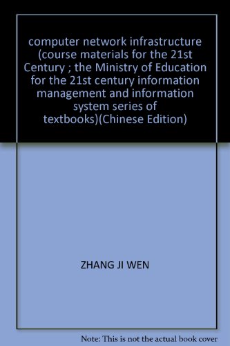 Immagine dell'editore per computer network infrastructure (course materials for the 21st Century ; the Ministry of Education for the 21st century information management and information system series of textbooks)(Chinese Edition) venduto da liu xing