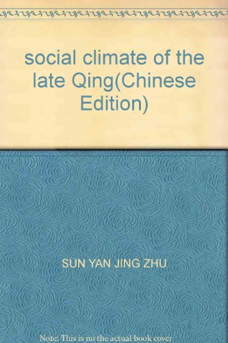 Stock image for social climate of the late Qing(Chinese Edition) for sale by liu xing